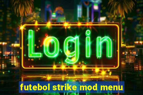 futebol strike mod menu